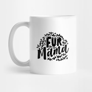 Fur mama - Dog Cat mom - Funny Dog Cat lover Mug